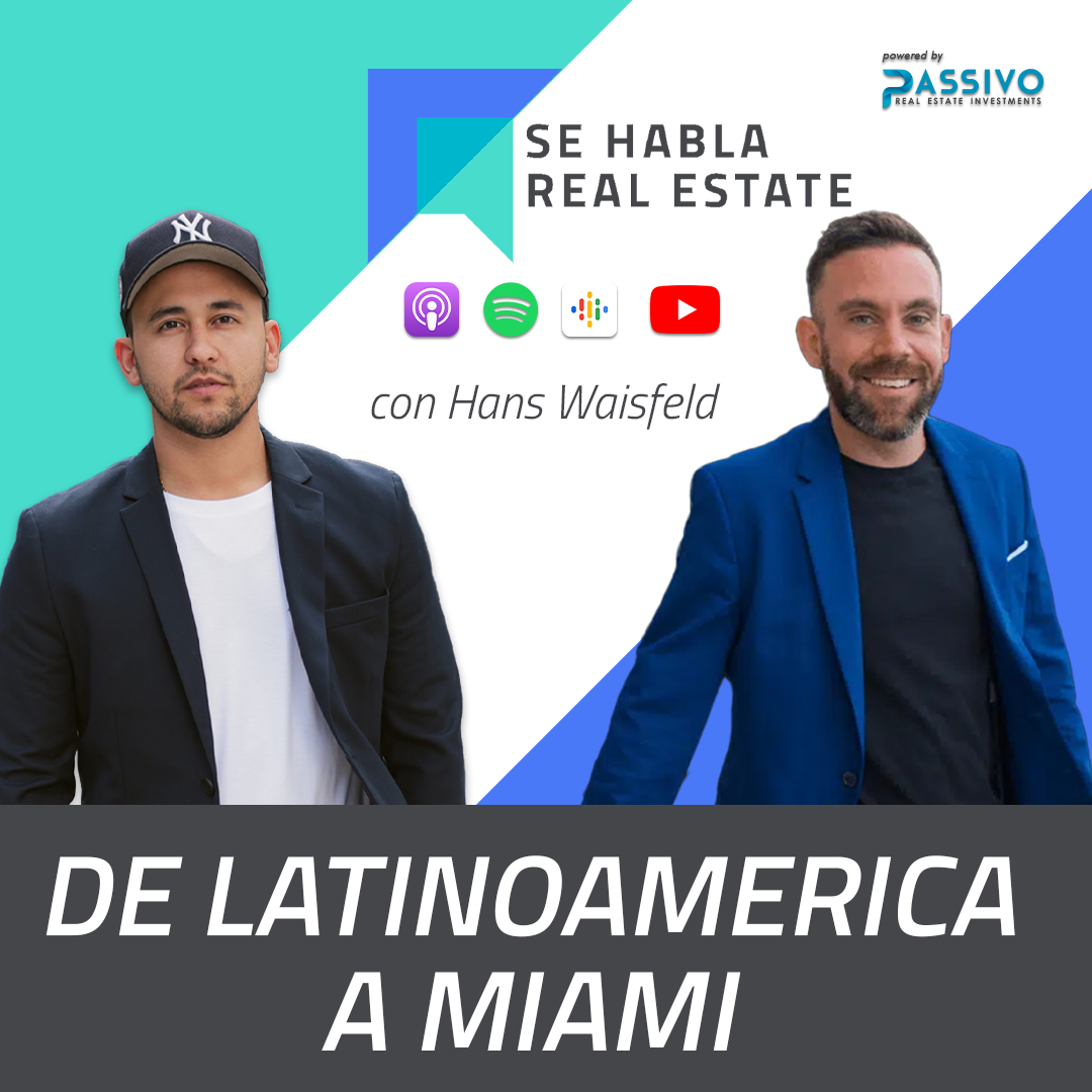 Invertir en Miami desde Latinoamérica con Hans Waisfeld